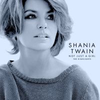 Shania Twain - Not Just A Girl - The Highlights - CD
