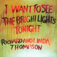 Richard & Linda Thompson - I Want To See The Bright Lights Tonight - CD