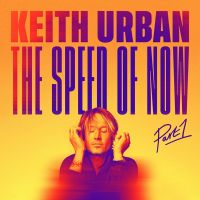 Keith Urban - The Speed Of Now - Part 1 - CD