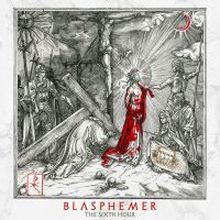 Blasphemer - The Sixth Hour - CD