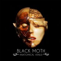 Black Moth - Anatomical Venus - CD