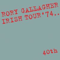 Rory Gallagher - Irish Tour '74 - CD