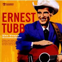 Ernest Tubb - The Texas Troubadour - CD