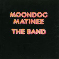 The Band - Moondog Matinee - CD