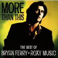 Bryan Ferry And Roxy Music - More Than This - The Best Of - CD