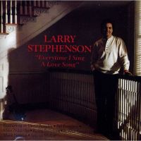 Larry Stephenson - Everytime I Sing A Love Song - CD