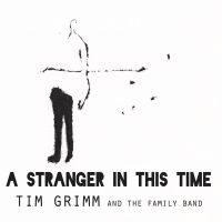 Tim Grimm - A Stranger In This Time - CD