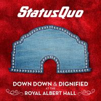 Status Quo - Down Down & Dignified At The Royal Albert Hall - CD