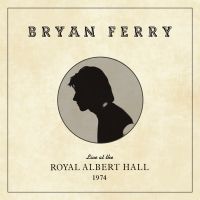 Bryan Ferry - Live At The Royal Albert Hall 1974 - CD