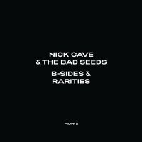 Nick Cave & The Bad Seeds - B-Sides & Rarities: Part II (2006-2020) - 2LP