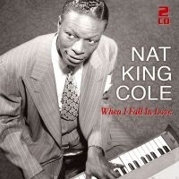 Nat King Cole - When I Fall In Love - 2CD