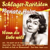 Renate Holm - Wenn Die Liebe Will - Schlager Raritaten - CD