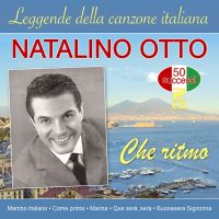 Natalino Otto - Che Ritmo - Leggende Della Canzone Italiana - 50 Successi - 2CD