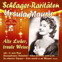 Ursula Maury - Alte Lieder, Traute Weisen - Schlager-Raritaten - 2CD