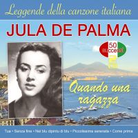 Jula De Palma - Quando Una Ragazza - Leggende Della Canzone Italiana - 50 Successi - 2CD