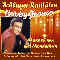 Bobby Franco - Mandolinen Und Mondschein - Schlager-Raritaten - CD