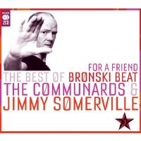 Jimmy Somerville - The Best Of Bronski Beat, The Communards & Jimmy Somerville - For A Friend - 2CD