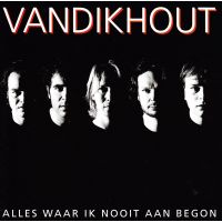 Van Dik Hout - Alles Waar Ik Nooit Aan Begon - CD