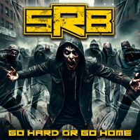 SRB - Go Hard Or Go Home - CD