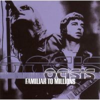 Oasis - Familiar To Millions - CD