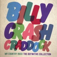Billy Crash Caddock - Mr. Country Rock - The Definitive Collection - 2CD