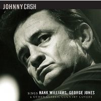 Johnny Cash - Sings Hank Williams, George Jones And Other Classic Country Covers - CD