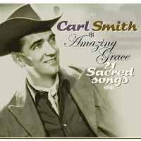 Carl Smith - Amazing Grace - CD