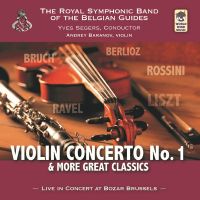 Royal Symphonic Band Of The Belgian Guides - Violin Concerto No.1 And More Great Classics - CD+DVD