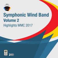 Highlights WMC 2017 - Symphonic Wind Orchestra, Vol. 2 - 2CD