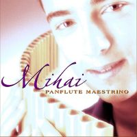 Mihai - Panflute Maestrino - CD