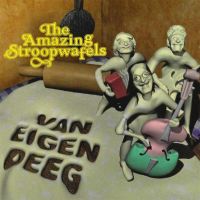 The Amazing Stroopwafels - Van Eigen Deeg - CD