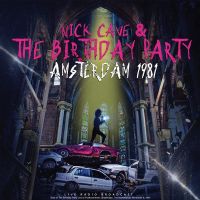 Nick Cave & The Birthday Party - Amsterdam 1981 - CD