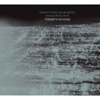 Gidon Nunes Vaz Quartet - There's No End - CD