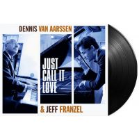 Dennis Van Aarssen & Jeff Frenzel - Just Call It Love - LP