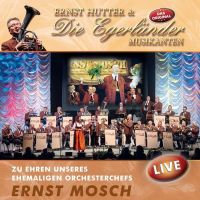 Ernst Hutter - Zu Ehren Unseres Ehemaligen Orchesterchefs - Ernst Mosch - Live - CD