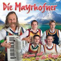Die Mayrhofner - Komm Mit In Die Berge - CD