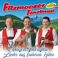 Filzmooser Tanzlmusi - Unsere Schonsten Lieder Aus Fruheren Zeiten - CD