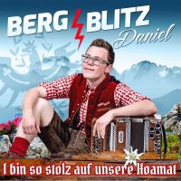 Bergblitz Daniel - I Bin So Stolz Auf Unsere Heimat - CD