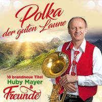 Huby Mayer & Freunde - Polka Der Guten Laune - CD