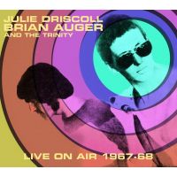 Julie Driscoll, Brian Auger And The Trinity - Live On Air 1967-68 - CD