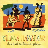Kilima Hawaiians - Eine Insel Aus Traumen Geboren - CD