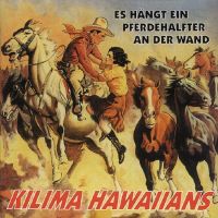 Kilima Hawaiians - Es Hangt Ein Pferdehalfter An Der Wand - CD
