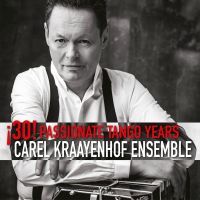 Carel Kraayenhof Ensemble - 30 Passionate Tango Years - CD