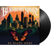 Blackberry Smoke - Be Right Here - LP