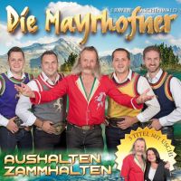 Die Mayrhofner - Aushalten Zammhalten - CD