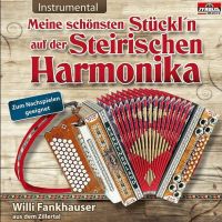 Willi Fankhauser - Meine Schönsten Stückl'n Auf Der Steirischen Harmonika - Folge 1 - CD