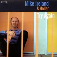 Mike Ireland & Holler - Try Again - CD
