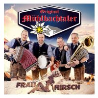 Original Muhlbachtaler - Frau Hirsch - CD
