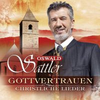 Oswald Sattler - Gottvertrauen - Christliche Lieder - 3CD