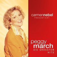 Peggy March - Die Grossten hits - Carmen Nebel prasentiert - CD